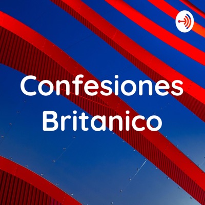 Confesiones Britanico