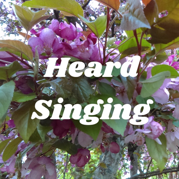 Heard Singing