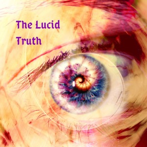 The Lucid Truth