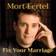 Marriage Fitness with Mort Fertel