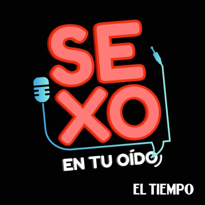 Sexo en tu oído:Podcast EL TIEMPO