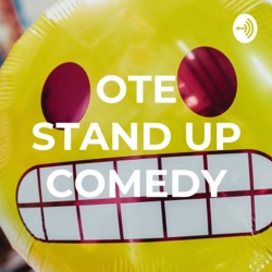 OTE STAND UP COMEDY