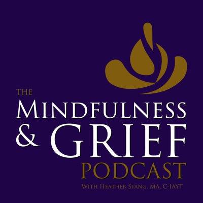 The Mindfulness & Grief Podcast