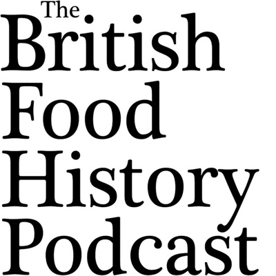 The British Food History Podcast The British Food History Podcast