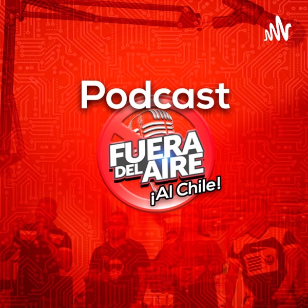 FUERA DEL AIRE AL CHILE