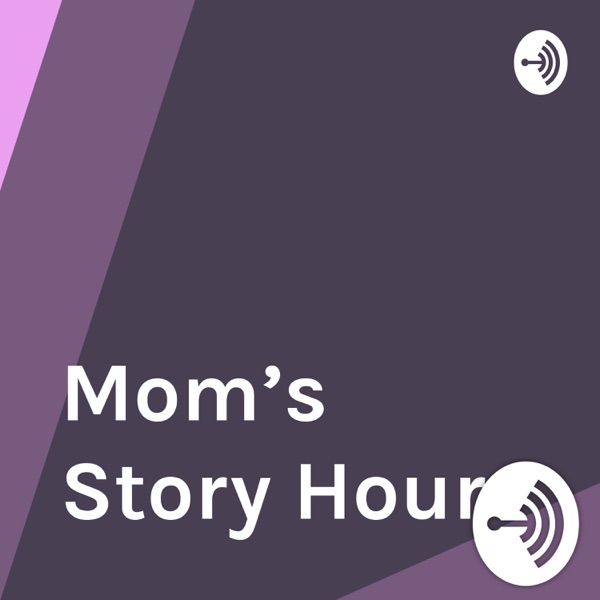 Mom’s Story Hour