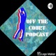 OFF THE COURT PODCAST EPISODE 4