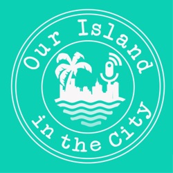 Our Island in the City Podcast