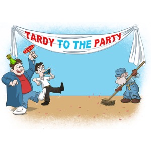 Tardy to the Party