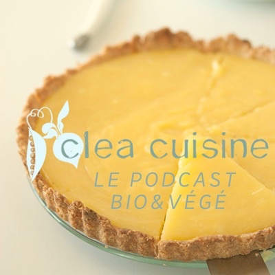 Clea Cuisine Le Podcast:Clea