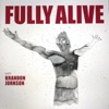 Fully Alive