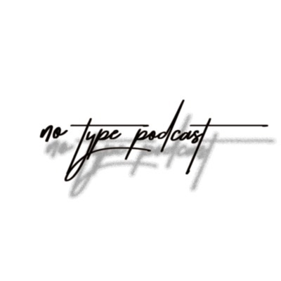 No Type Podcast