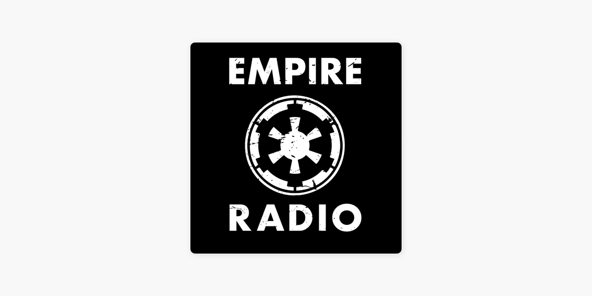 Empire Radio: A Star Wars Podcast on Apple Podcasts