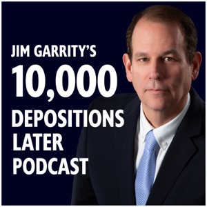 10,000 Depositions Later Podcast