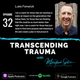 Episode 32 - Luke Fenwick - Life Impact Coach