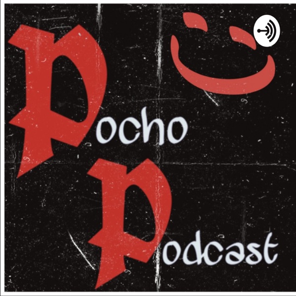 Pocho Podcast