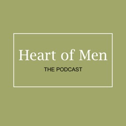 Heart of Men: Podcast