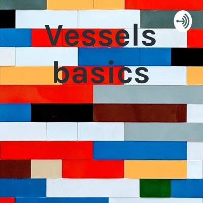 Vessels basics