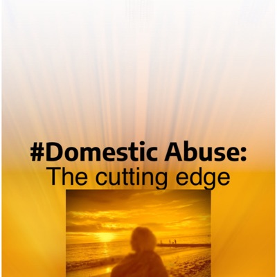 Domestic Abuse:The Cutting Edge