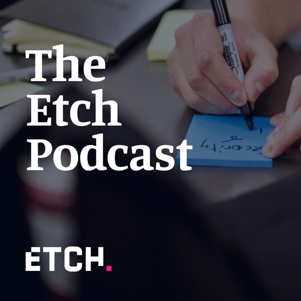 Etch Podcast