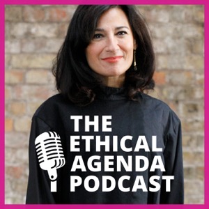 The Ethical Agenda with Safia Minney