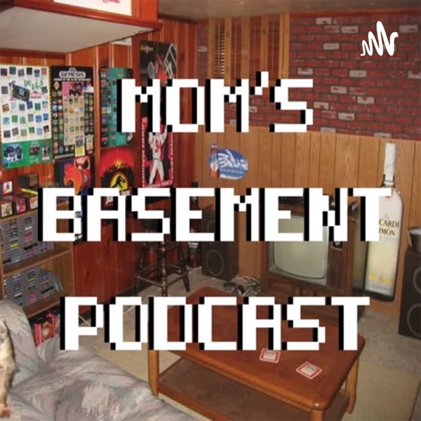 Moms basement