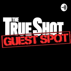 The TrueShot Guest Spot