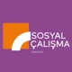 Sosyal Çalışma Podcast