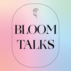 Bloom Talks