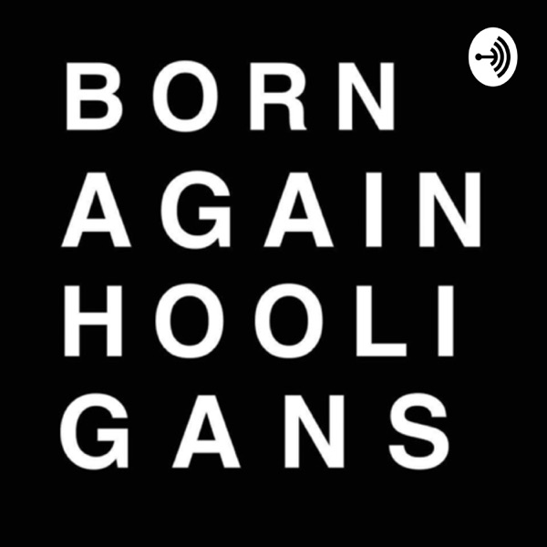 Born Again Hooligans Artwork