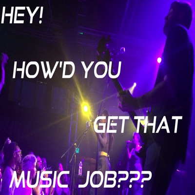 Hey, How'd You Get That Music Job???:L.Ariel