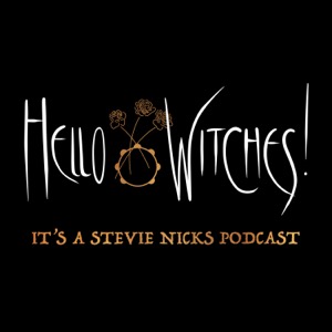 Hello Witches! It's a Stevie Nicks Podcast.