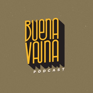 Buena Vaina Podcast