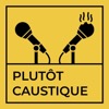 Plutôt Caustique