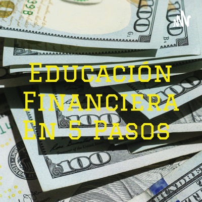 Educación Financiera En 5 Pasos