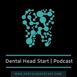 The Dental Head Start Podcast