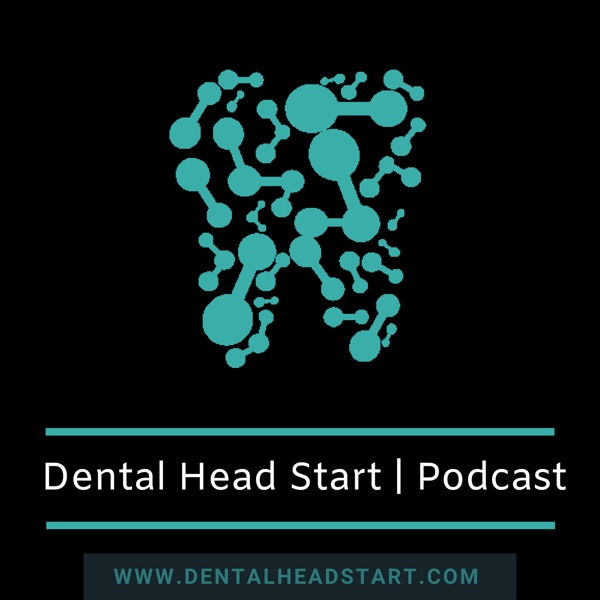 The Dental Head Start Podcast