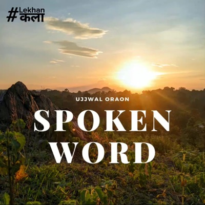 Spoken Word By Ujjwal Oraon