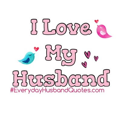 Everyday Husband Quotes