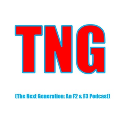 The Next Generation (A F2 and F3 Podcast)