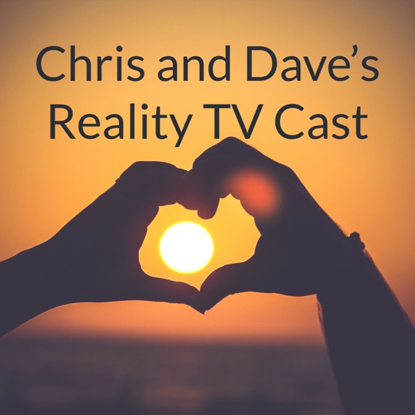 Chris and Dave’s Reality Cast: Bachelor & Temptation Island