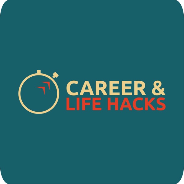 Career & Life Hacks