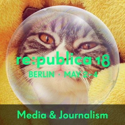 re:publica 18 - Media & Journalism