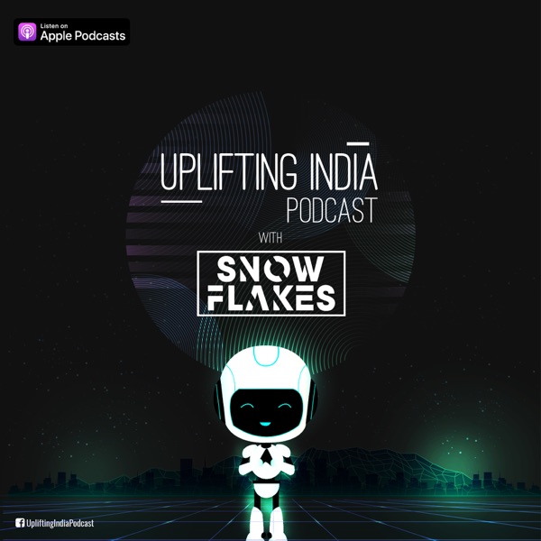 Uplifting India Podcast with Snow Flakes