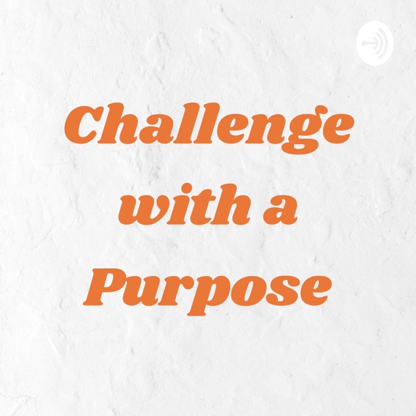 Challenge with a Purpose