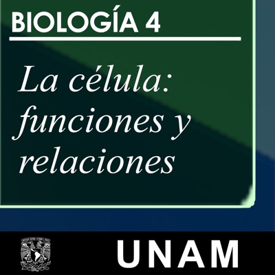La célula: funciones y relaciones:UNAM