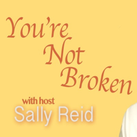You’re Not Broken podcast