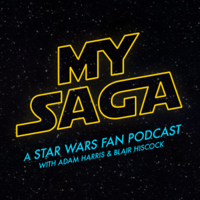 My Saga - A Star Wars Fan Podcast podcast