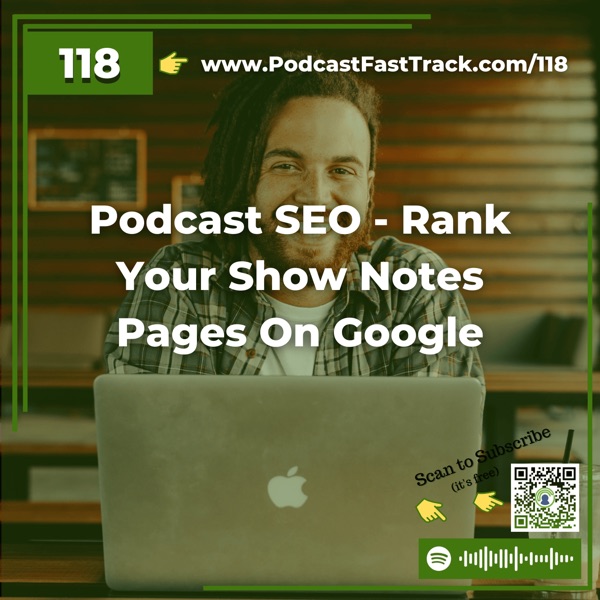 Podcast SEO - Rank Your Show Notes Pages On Google photo