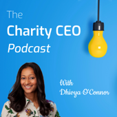 The Charity CEO Podcast - Dhivya O'Connor